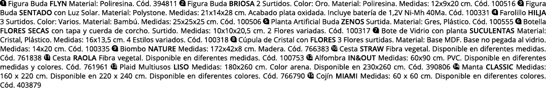  Figura Buda FLYN Material: Poliresina  Cód  394811  Figura Buda BRIOSA 2 Surtidos  Color: Oro  Material: Poliresina    