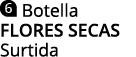 Botella FLORES SECAS Surtida