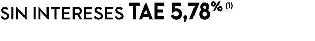 sin intereses TAE 5,78% (1)