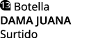 Botella DAMA JUANA Surtido