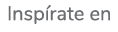 Inspírate en