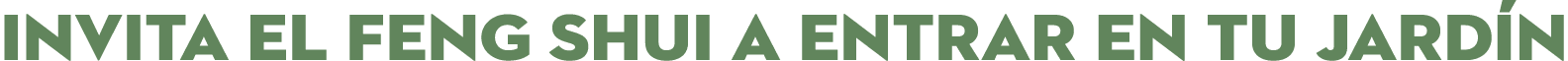 Invita el feng shui a entrar en tu jardín 