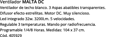 Ventilador malta DC Ventilador de techo blanco  3 Aspas abatibles transparentes  Difusor efecto estrellitas  Motor dc   