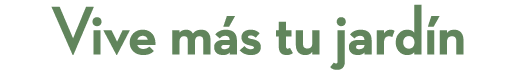 Vive más tu jardín