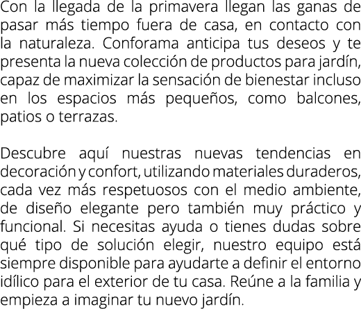 Con la llegada de la primavera llegan las ganas de pasar más tiempo fuera de casa, en contacto con la naturaleza  Con   