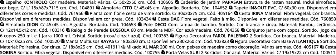  Espelho KONTROLO Cor madeira  Material: Vários  C  50x2x50 cm  Cód  100505  Cadeirão de Jardim PAPASAN Estrutura de    