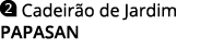  Cadeirão de Jardim PAPASAN