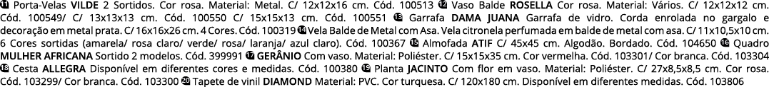  Porta-Velas VILDE 2 Sortidos  Cor rosa  Material: Metal  C  12x12x16 cm  Cód  100513  Vaso Balde Rosella Cor rosa  M   