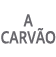 a carvão