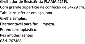 Grelhador de Resistência FLAMA 421FL Com grande superfície de confeção de 34x29 cm  Tabuleiro inferior em aço inox  G   