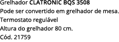 Grelhador CLATRONIC BQS 3508 Pode ser convertido em grelhador de mesa  Termostato regulável Altura do grelhador 80 cm   