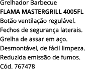 Grelhador Barbecue Flama Mastergrill 4005FL Botão ventilação regulável  Fechos de segurança laterais  Grelha de assar   