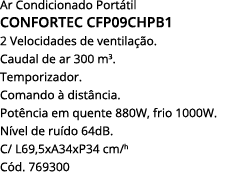 Ar Condicionado Portátil CONFORTEC CFP09CHPB1 2 Velocidades de ventilação  Caudal de ar 300 m3  Temporizador  Comando   