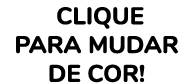  Clique para mudar de cor 