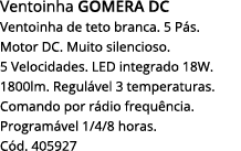 Ventoinha gomera DC Ventoinha de teto branca  5 Pás  Motor DC  Muito silencioso  5 Velocidades  LED integrado 18W  18   