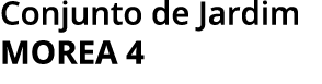 Conjunto de Jardim morea 4