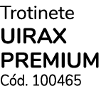 Trotinete UIRAX PREMIUM C d. 100465