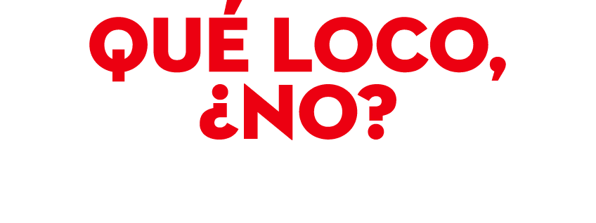 Qu loco, ¿no?