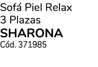Sof Piel Relax 3 Plazas sharona C d. 371985