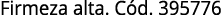 Firmeza alta  Cód  395776