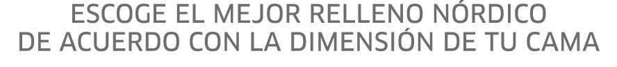 Escoge el mejor relleno nórdico DE ACUERDO CON LA DIMENSIÓN DE TU CAMA