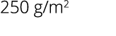 250 g m2