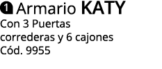  Armario KATY Con 3 Puertas correderas y 6 cajones Cód  9955