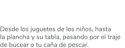 Guarda todo tipo de objetos en el espacio más grande de la casa: Desde los juguetes de los niños, hasta la plancha y    