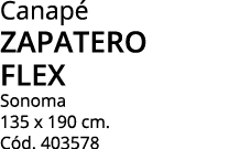 Canapé zapatero flex Sonoma 135 x 190 cm  Cód  403578