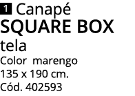  Canapé square box tela Color  marengo 135 x 190 cm  Cód  402593