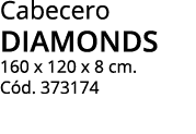 Cabecero DIAMONDS 160 x 120 x 8 cm  Cód  373174