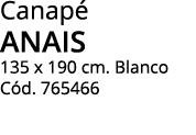 Canapé anais 135 x 190 cm  Blanco Cód  765466