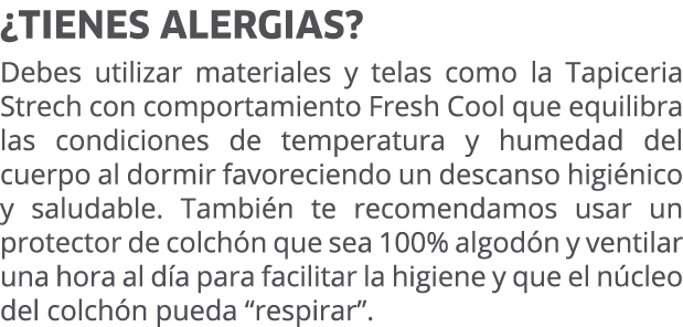  Tienes alergias  Debes utilizar materiales y telas como la Tapiceria Strech con comportamiento Fresh Cool que equili   