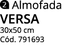  Almofada versa 30x50 cm Cód  791693