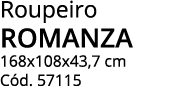 Roupeiro ROMANZA 168x108x43,7 cm Cód  57115