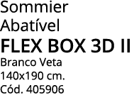 Sommier Abatível flex box 3d ii Branco Veta 140x190 cm  Cód  405906