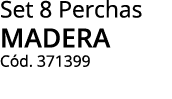 Set 8 Perchas MADERA C d. 371399