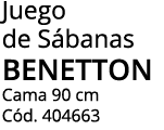 Juego de S banas benetton Cama 90 cm C d. 404663