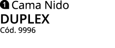  Cama Nido DUPLEX C d. 9996