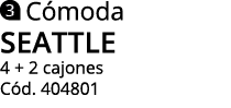  C moda seattle 4 + 2 cajones C d. 404801