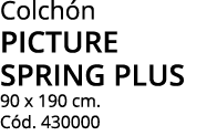 Colch n PICTURE SPRING PLUS 90 x 190 cm. C d. 430000