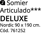  Somier Articulado*** deluxe Nordic 90 x 190 cm. C d. 761252