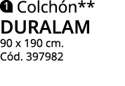  Colch n** duralam 90 x 190 cm. C d. 397982