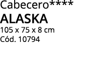 Cabecero**** ALASKA 105 x 75 x 8 cm C d. 10794