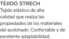 Tejido Strech Tejido el stico de alta calidad que realza las propiedades de los materiales del acolchado. Confortable...