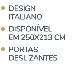   DESIGN ITALIANO   Disponível Em 250X213 CM   PORTAS DESLIZANTES