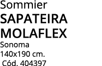 Sommier sapateira MOLAFLEX Sonoma 140x190 cm  Cód  404397
