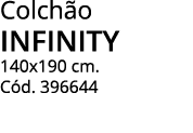 Colchão infinity 140x190 cm  Cód  396644