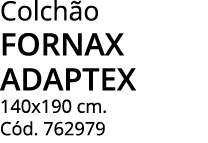 Colchão fornax adaptex 140x190 cm  Cód  762979