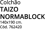 Colchão taizo normablock 140x190 cm  Cód  762420